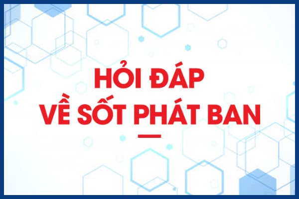 Hỏi Đáp Về Sốt Phát Ban Ở Trẻ Em