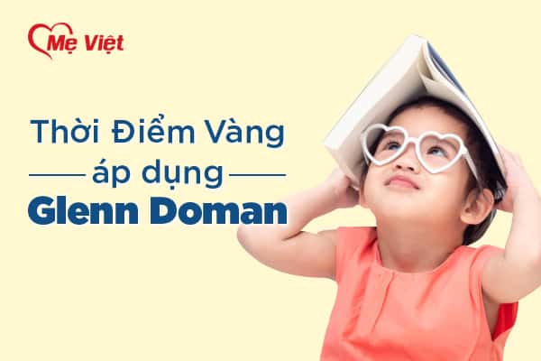 Thời điểm Vàng Áp Dụng Phương Pháp Glenn Doman Cho Trẻ Sơ Sinh