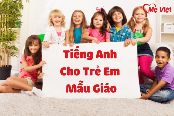 Tiếng Anh Cho Trẻ Em Mẫu Giáo