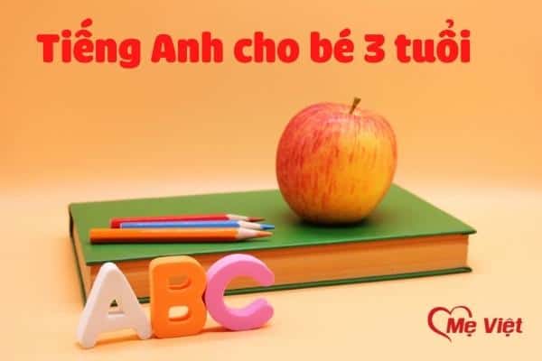 Tiếng Anh Cho Bé 3 Tuổi Học Và Chơi Hiệu Quả